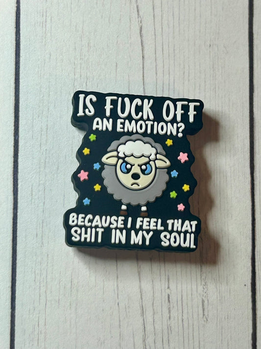 "Is Fuck Off An Emotion? Because I Feel That Shit In My Soul" Focal Bead