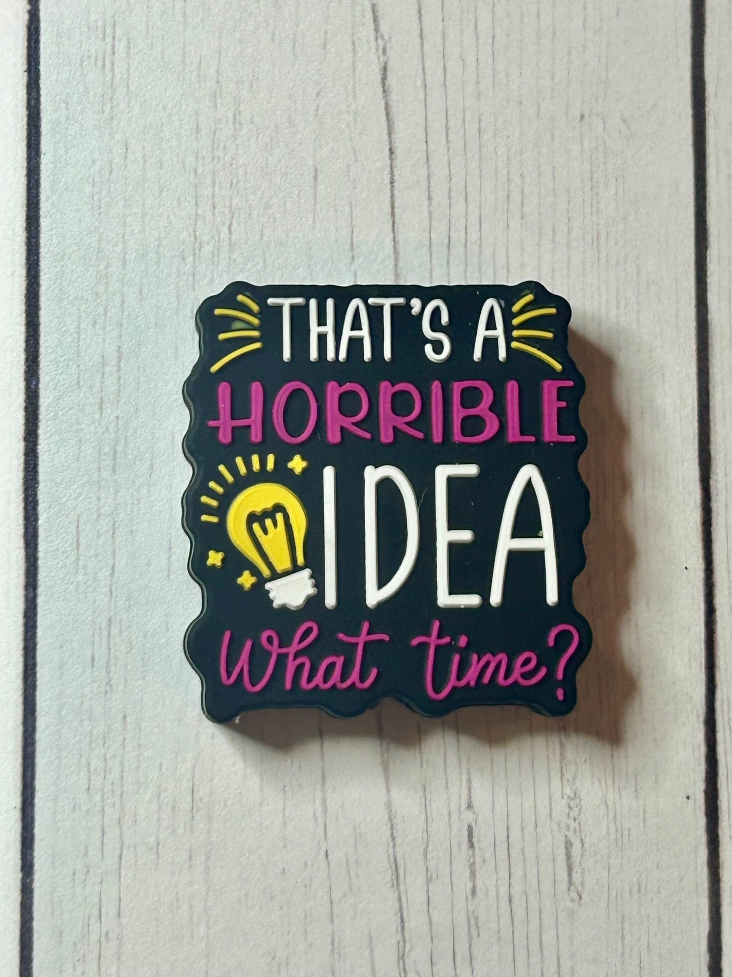 "That's A Horrible Idea, What Time?" Focal Bead