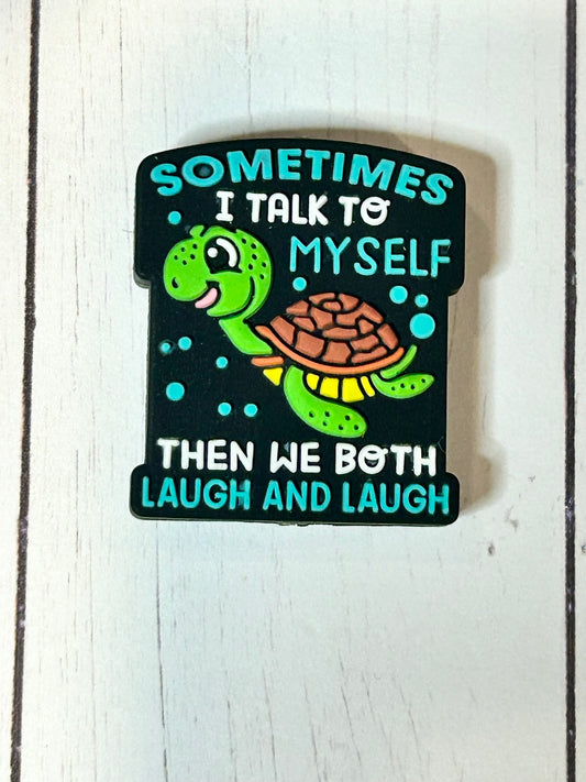 "Sometimes I Talk To Myself, Then We Both Laugh and Laugh" Focal Bead