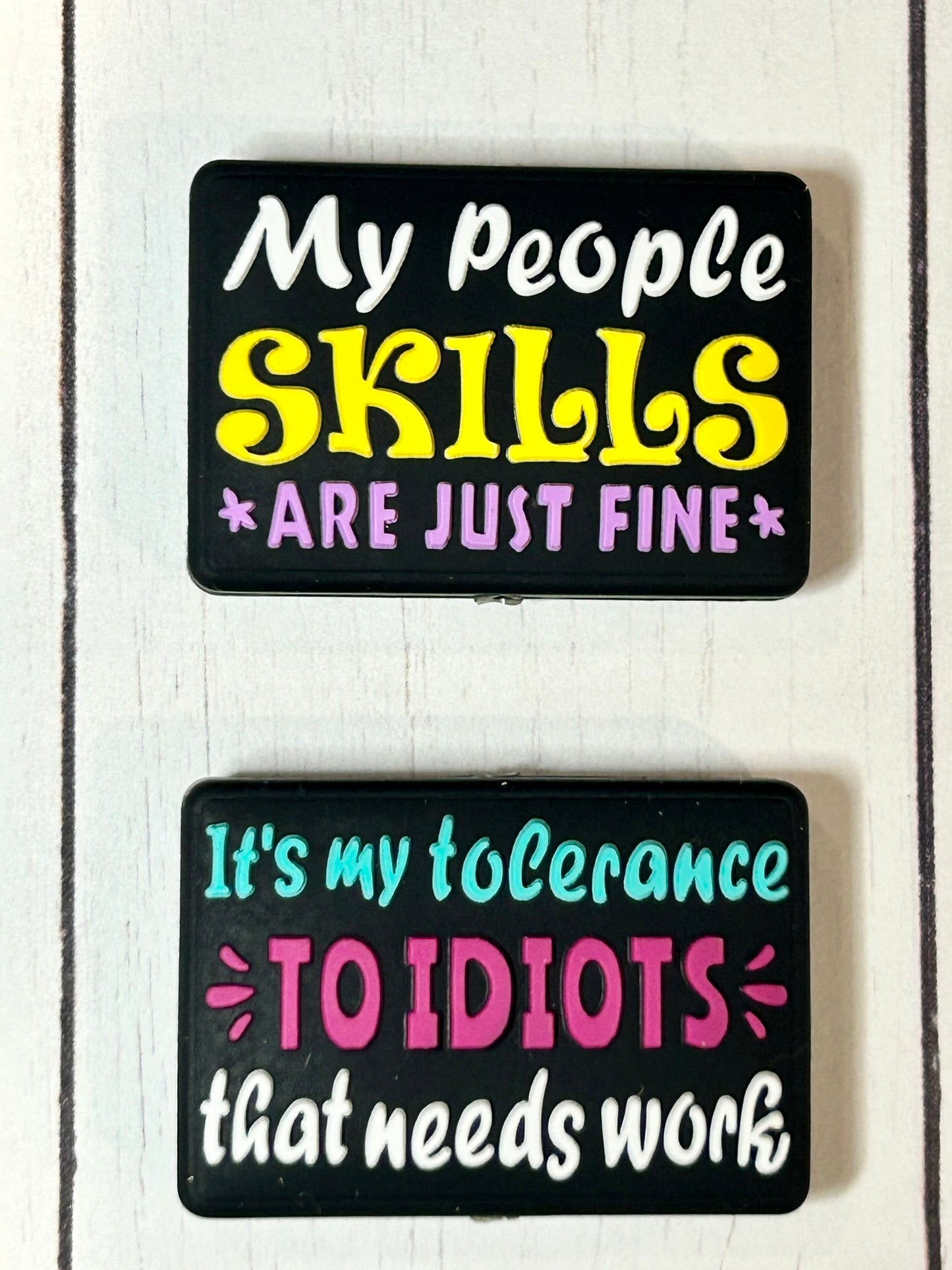 "My People Skills Are Just Fine, It's My Tolerance To Idiots, That Needs Work" Focal Bead