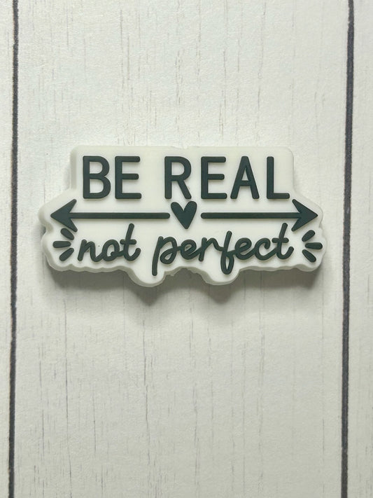 "Be Real, Not Perfect" Focal Bead