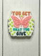 "You Get What You Give" Focal Bead