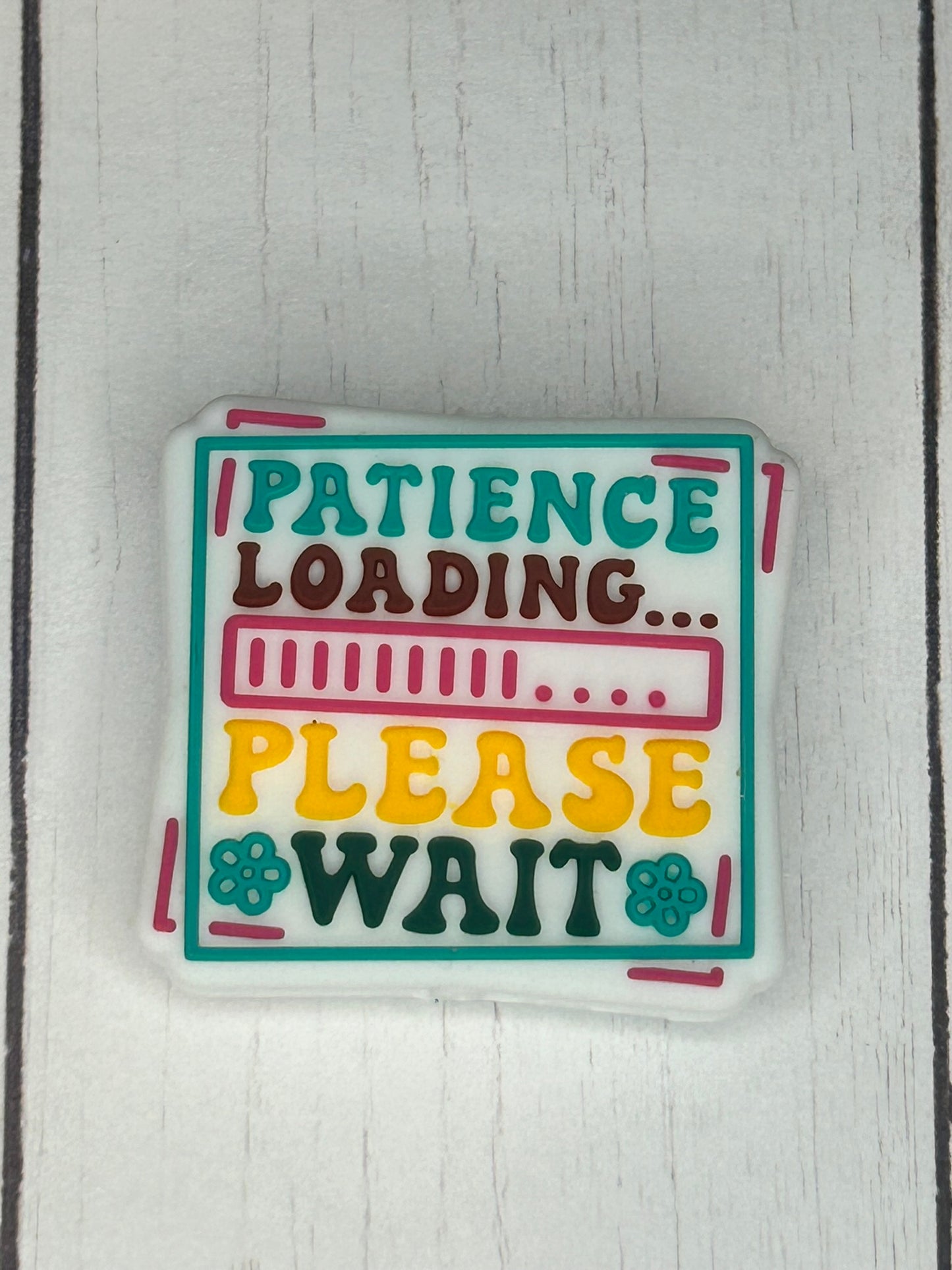 "Patience Loading....Please Wait 2.0" Focal Bead