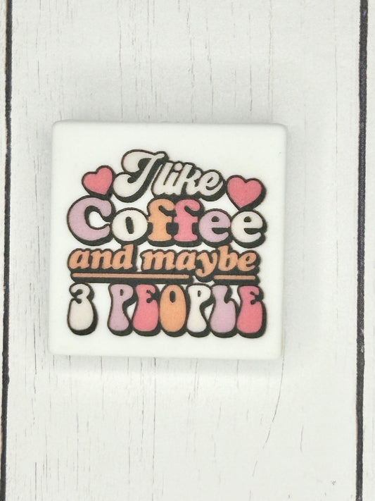 "I Like Coffee and Maybe 3 People" Focal Bead