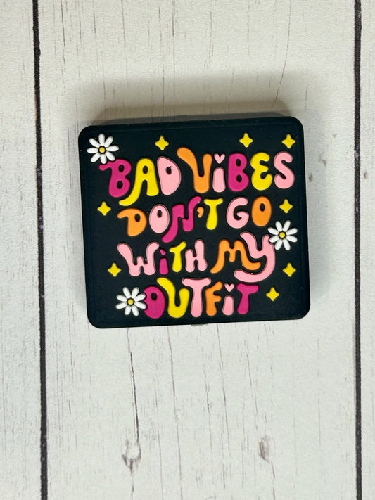 "Bad Vibes Don't Go With My Outfit" Focal Bead