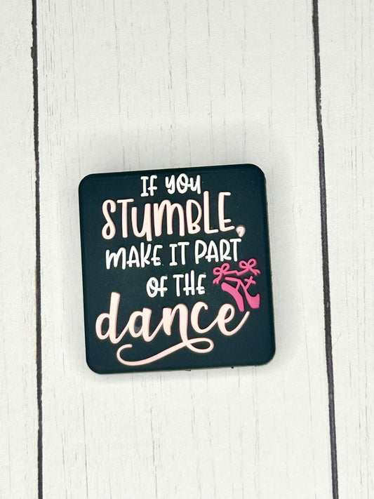 "If You Stumble, Make It Part Of The Dance" Focal Bead