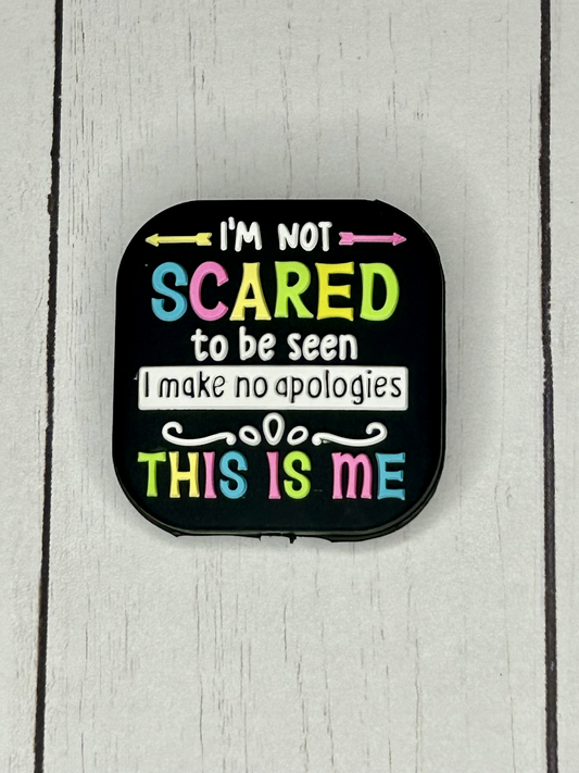 "I'm Not Scared To Be Seen, I Make No Apologies, This Is Me" Focal Bead