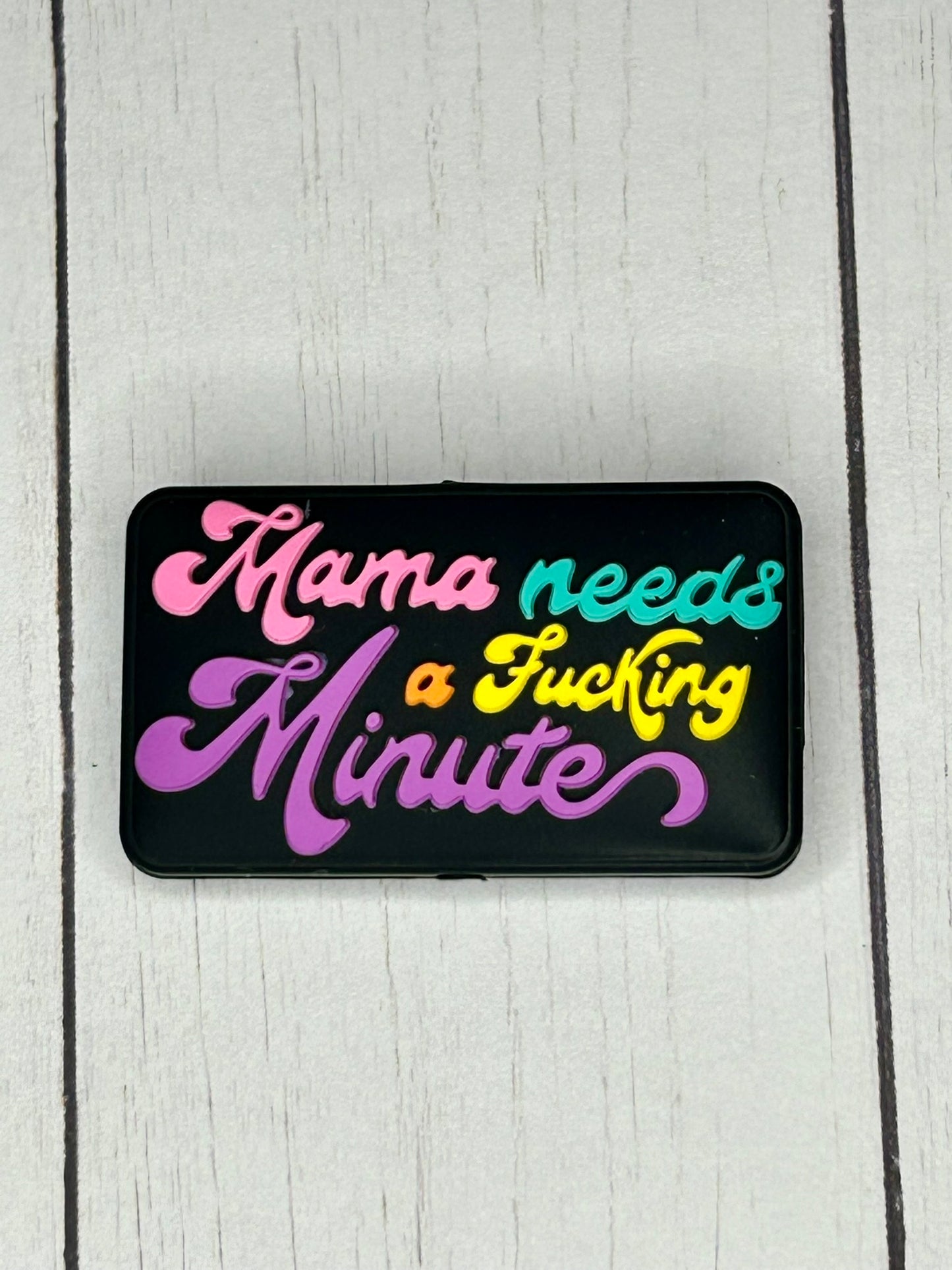 "Mama Needs a F'n Minute" Focal Bead