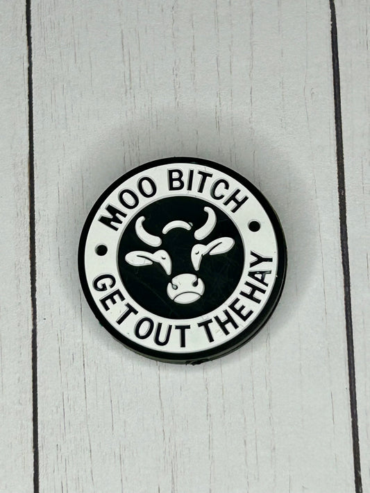 "Moo Bitch, Get Out The Hay" Focal Bead