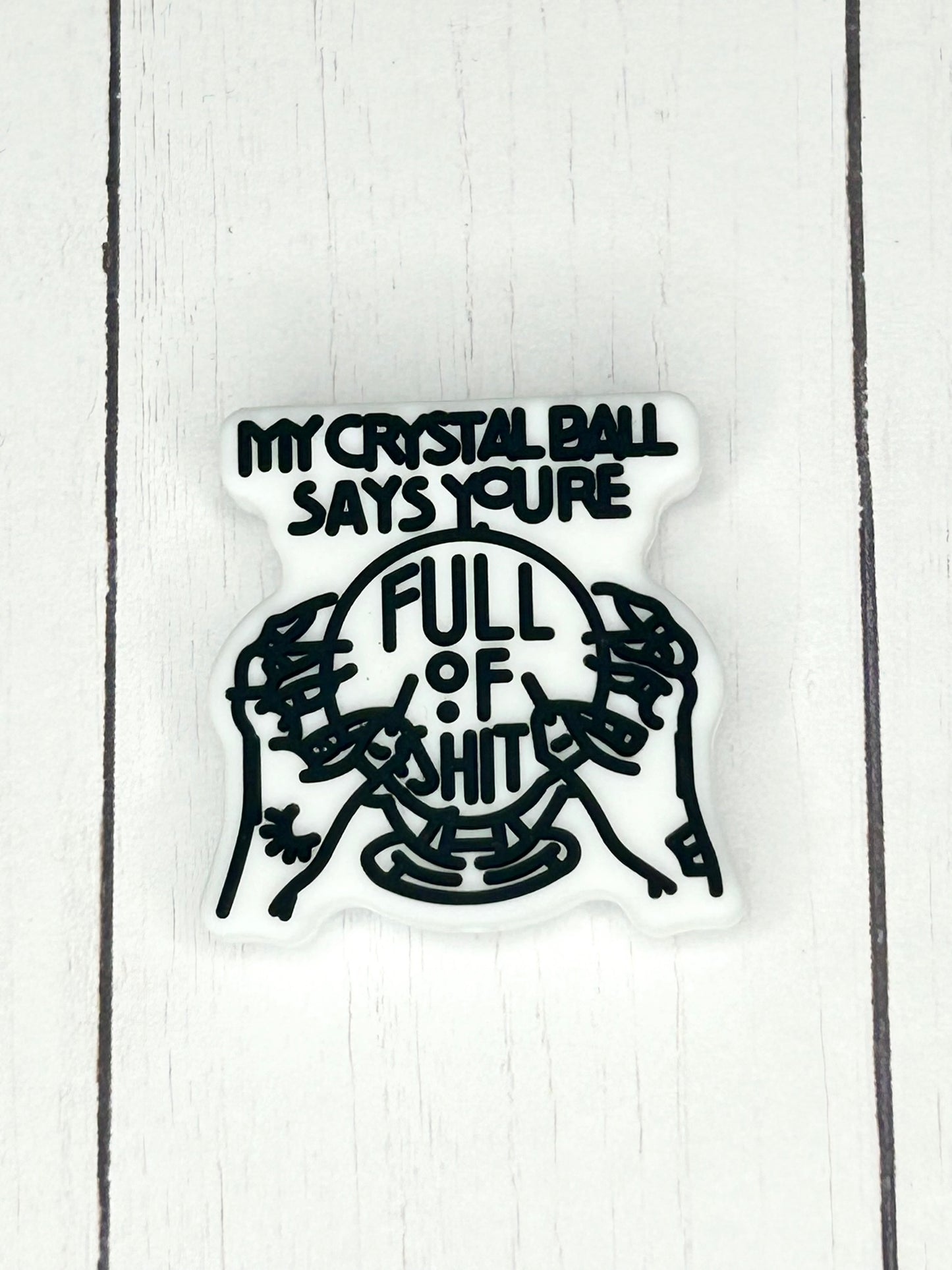 "My Crystal Ball Says, You Are Full Of Shit" Focal Bead