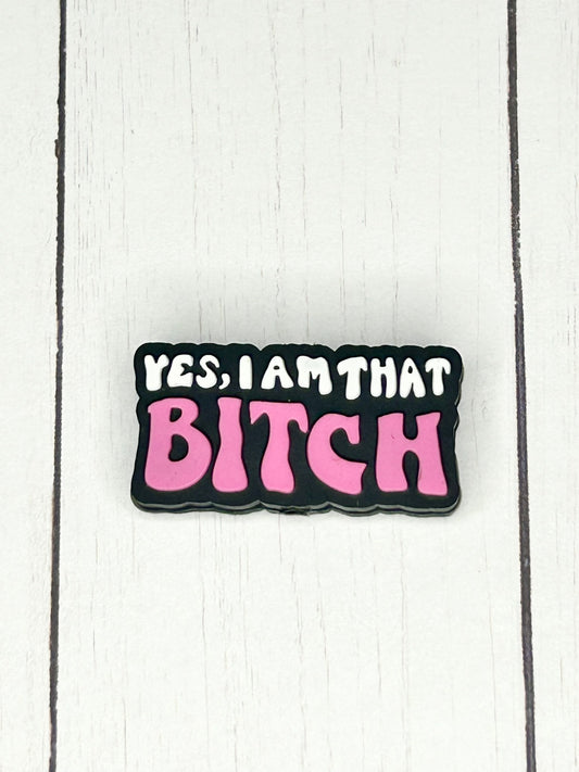 "Yes, I Am That Bitch" Focal Bead