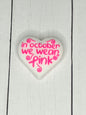 "In October We Wear Pink" Awareness Heart Focal Bead