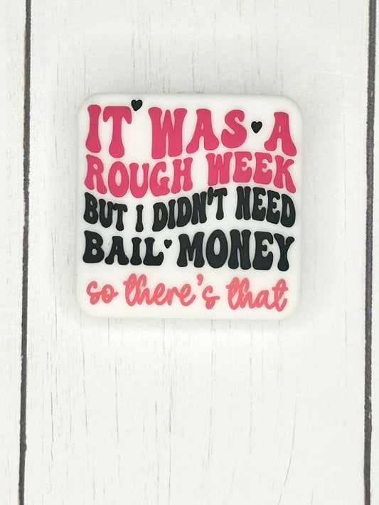"It Was A Rough Week, But I Didn't Need Bail Money, So There's That" Focal Bead