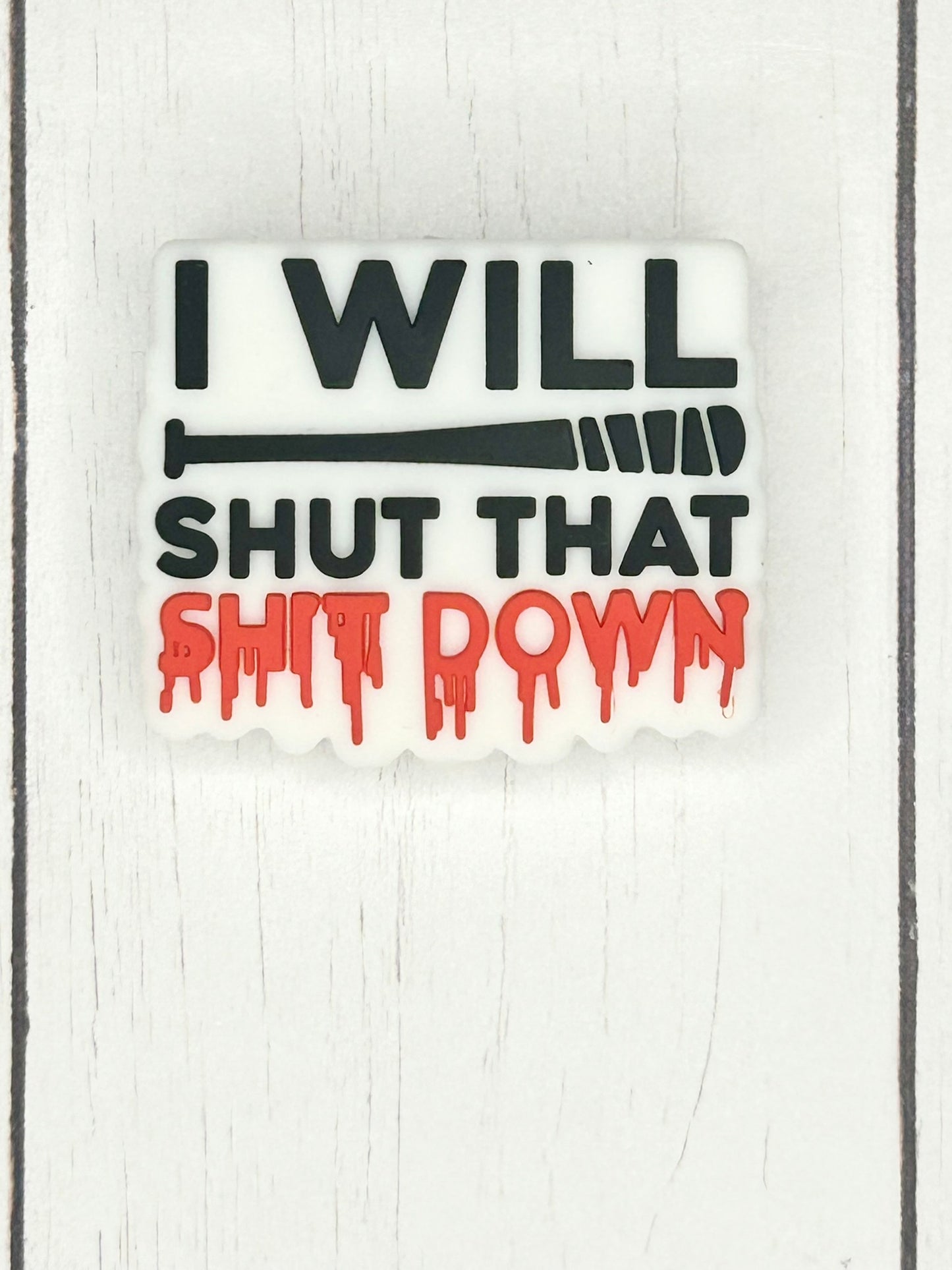 "I Will Shut That Shit Down" Focal Bead