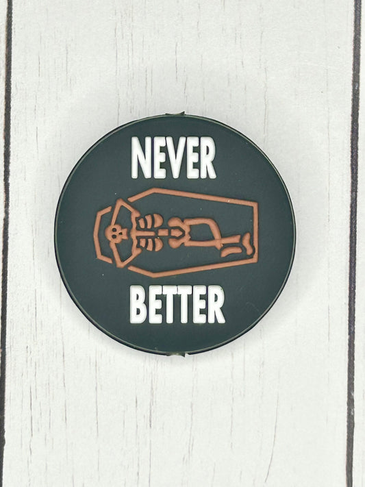 "Never Better" Focal Bead