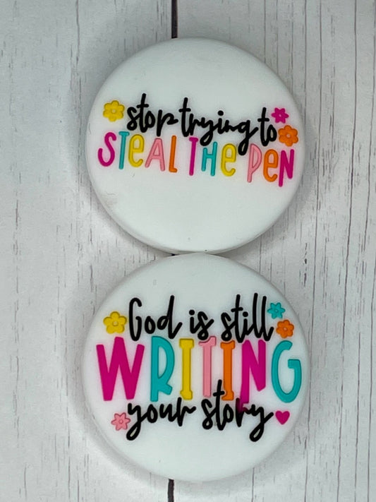 "Stop Trying To Steal The Pen, God Is Still Writing Your Story" Focal Bead